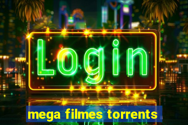 mega filmes torrents